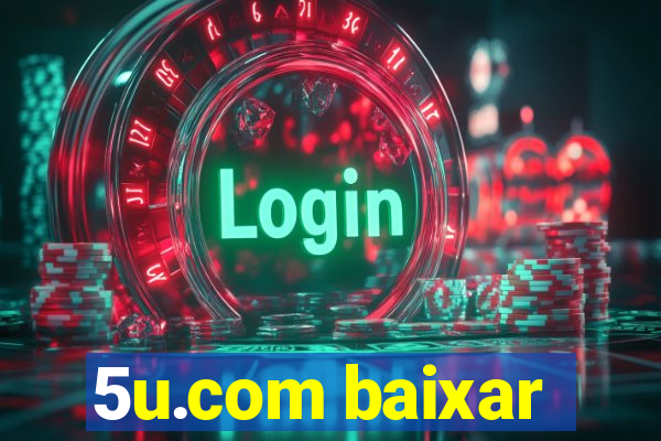 5u.com baixar